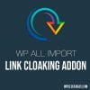 Wp All Import Link Cloaking Add on 64d259228e77e.jpeg