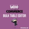 Bulk Table Editor For Woocommerce 661fbfed8fa14.jpeg