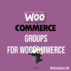 Groups For Woocommerce 661fa251d62ed.jpeg