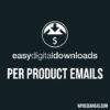 Easy Digital Downloads Per Product Emails