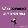 Sales Report Email for WooCommerce