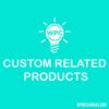 Wpc Custom Related Products For Woocommerce Premium 694e4a02487d6.jpeg